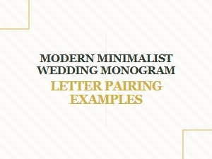 Examples of Modern Minimalist Wedding Monogram Letter Pairings
