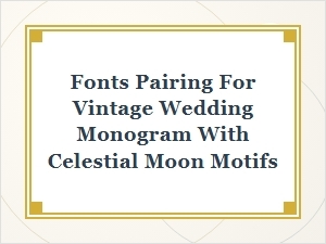 Celestial Moon Motifs and Vintage Wedding Monograms
